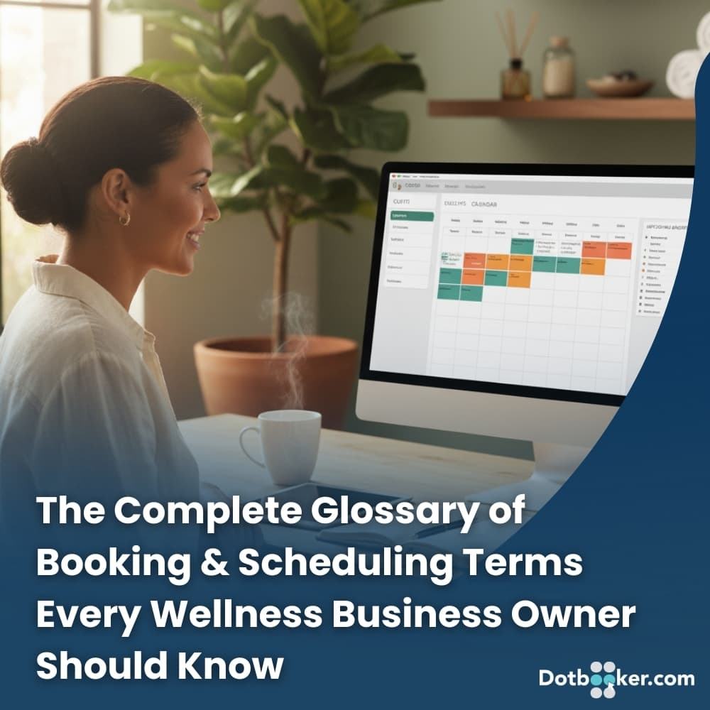 The Complete Glossary of Booking & Scheduling Terms Every Wellness Business Owner Should Know