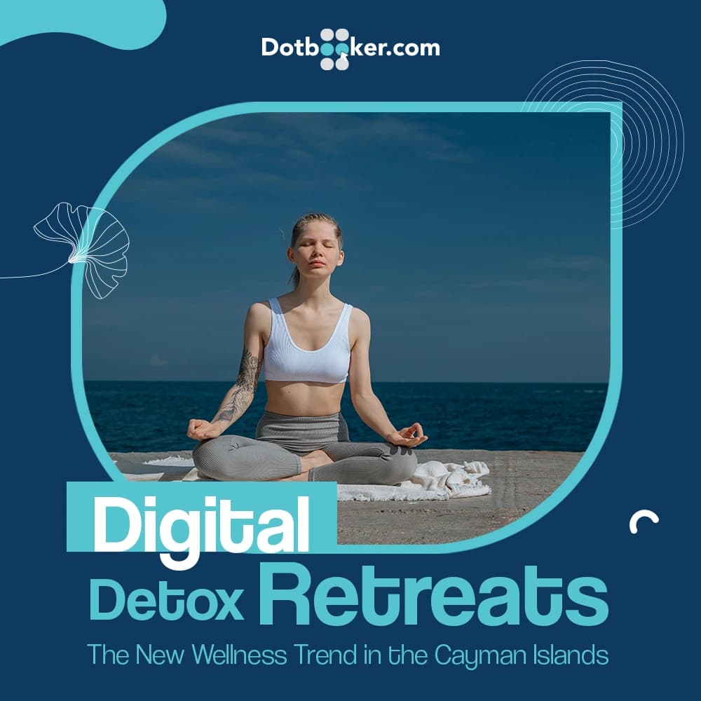 Digital Detox Retreats: The New Wellness Trend in the Cayman Islands