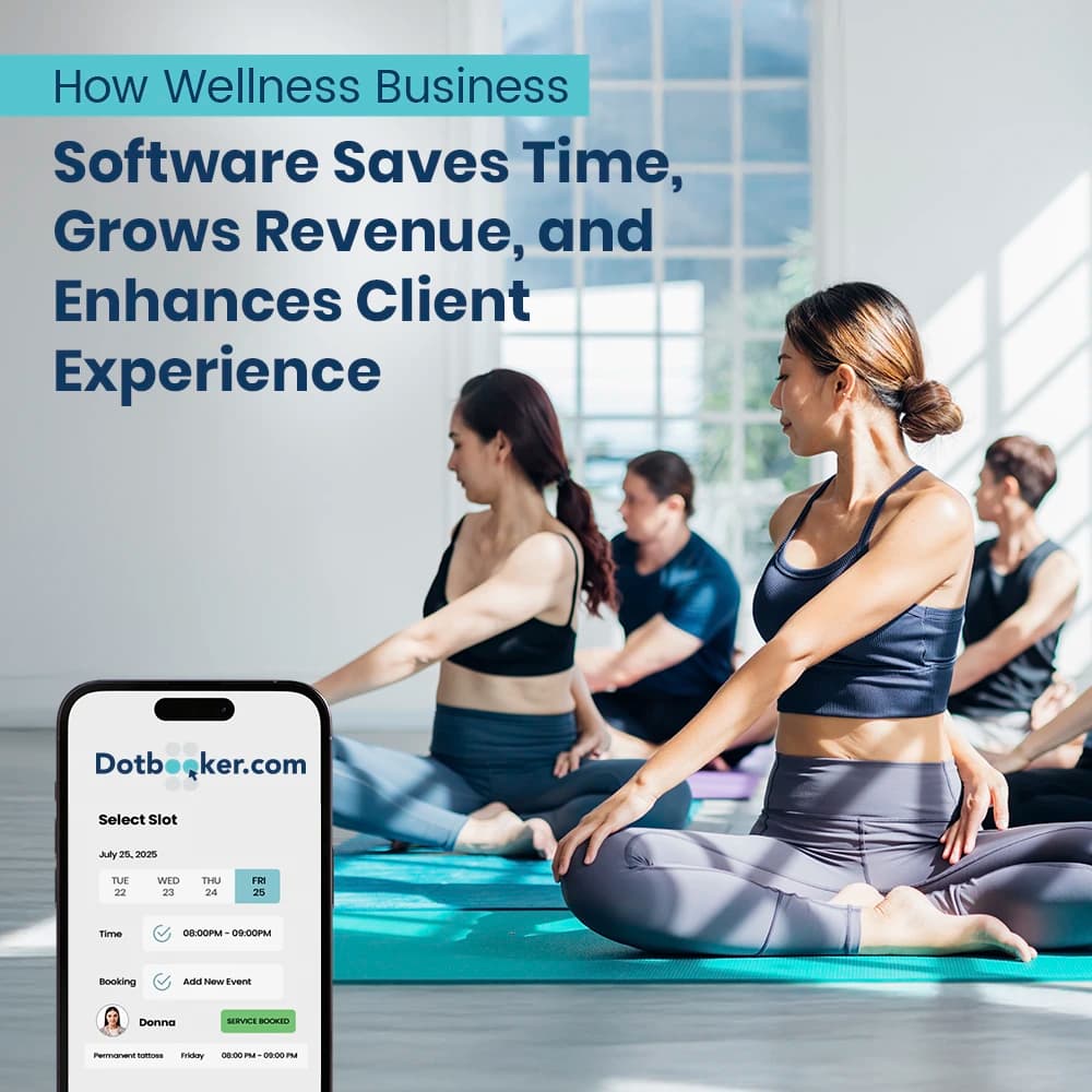 How Wellness Business Software Saves Time, Grows Revenue, and Enhances Client Experience