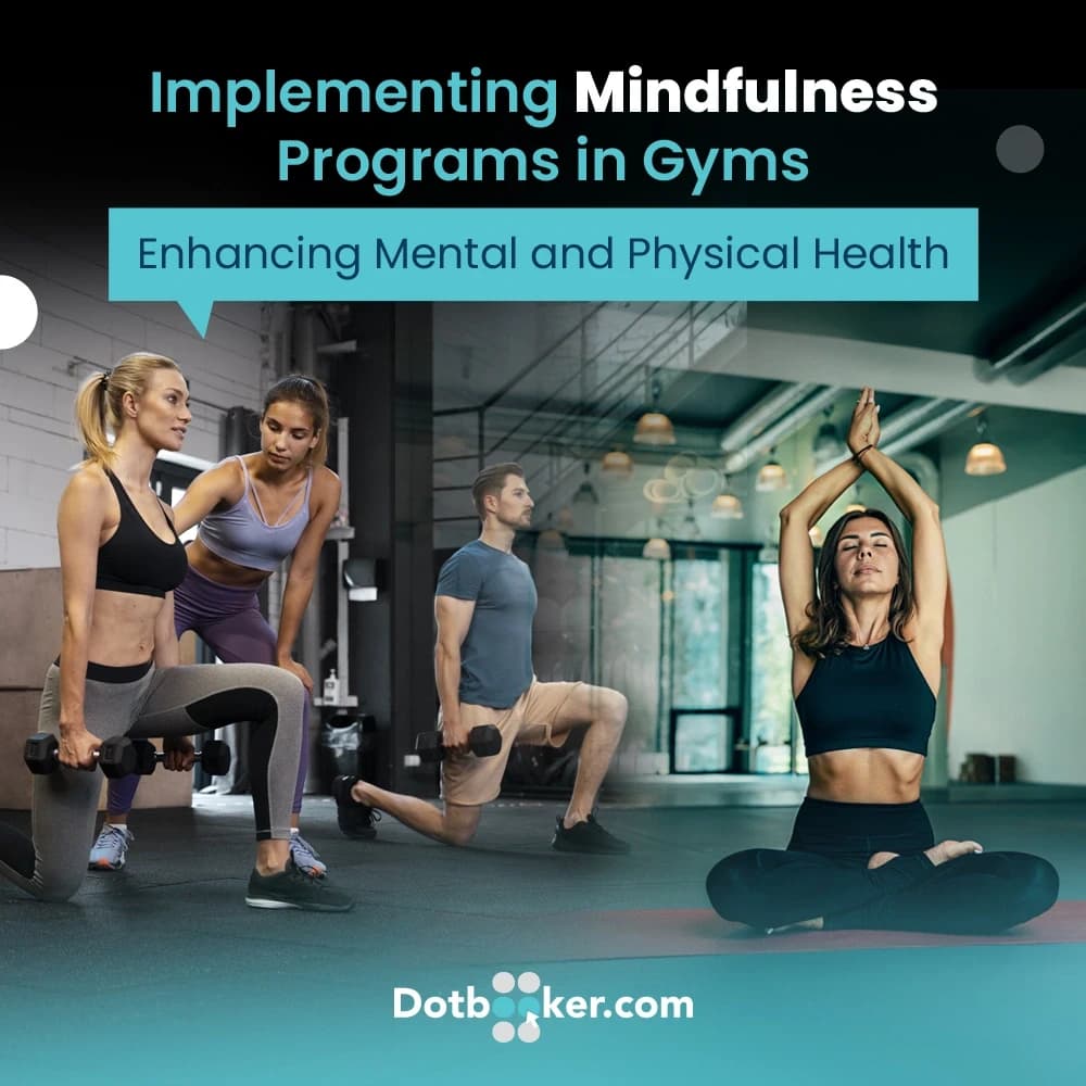 Implementing Mindfulness Programs in Gyms: Enhancing Mental and Physical Health