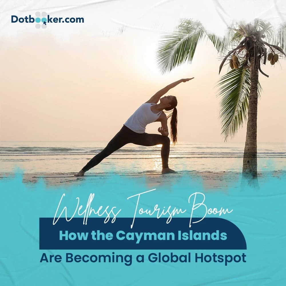 Wellness Tourism Boom: How the Cayman Islands Are Becoming a Global Hotspot