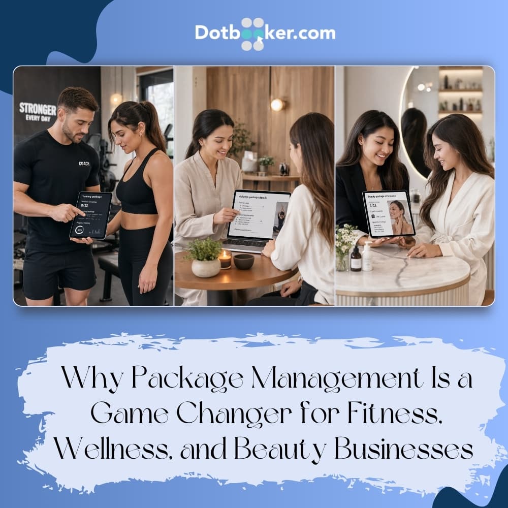 Why Package Management Is a Game Changer for Fitness, Wellness, and Beauty Businesses