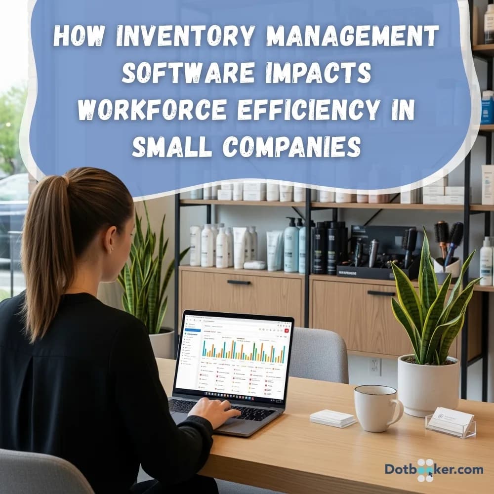 How Inventory Management Software Impacts Workforce Efficiency in Small Companies