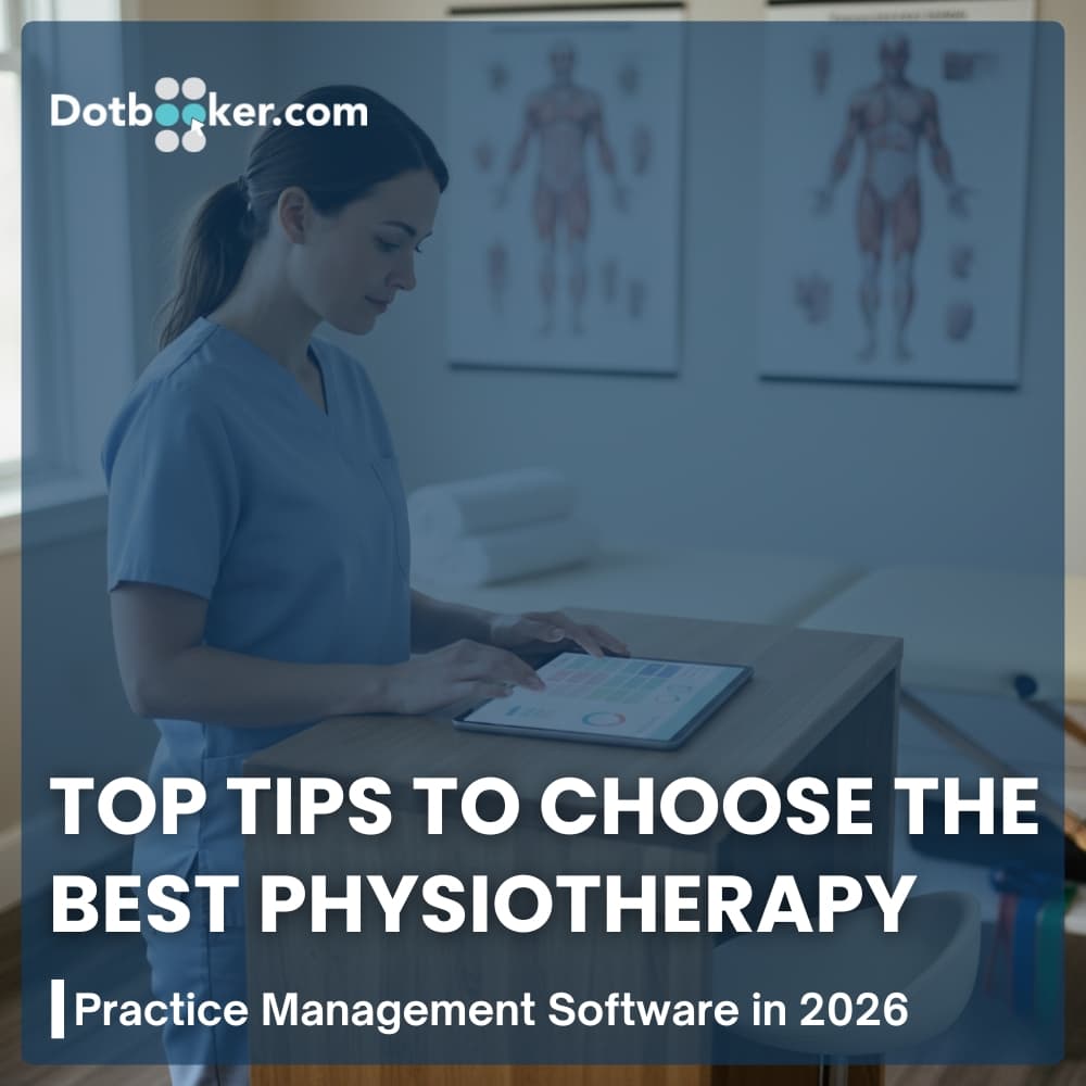 Top Tips to Choose the Best Physiotherapy Practice Management Software in 2026