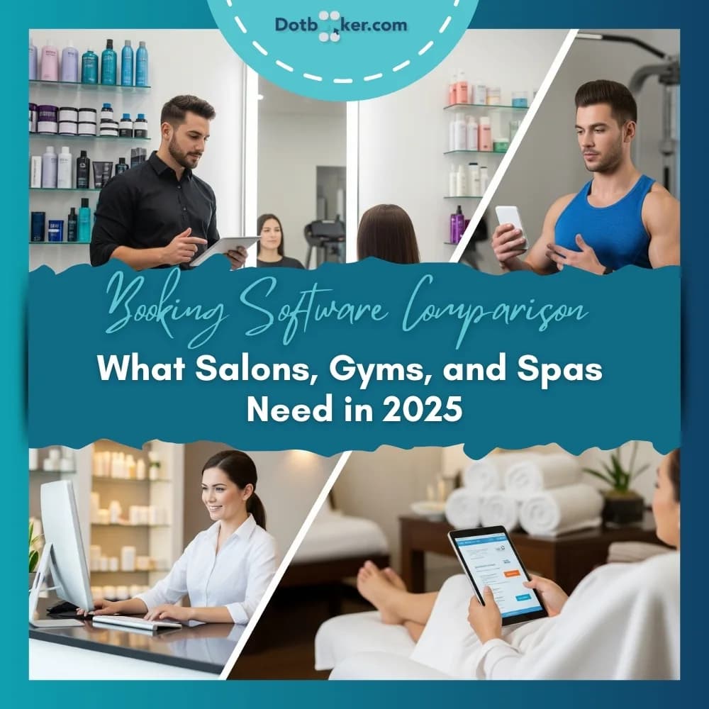 Booking Software Comparison: What Salons, Gyms, and Spas Need in 2025