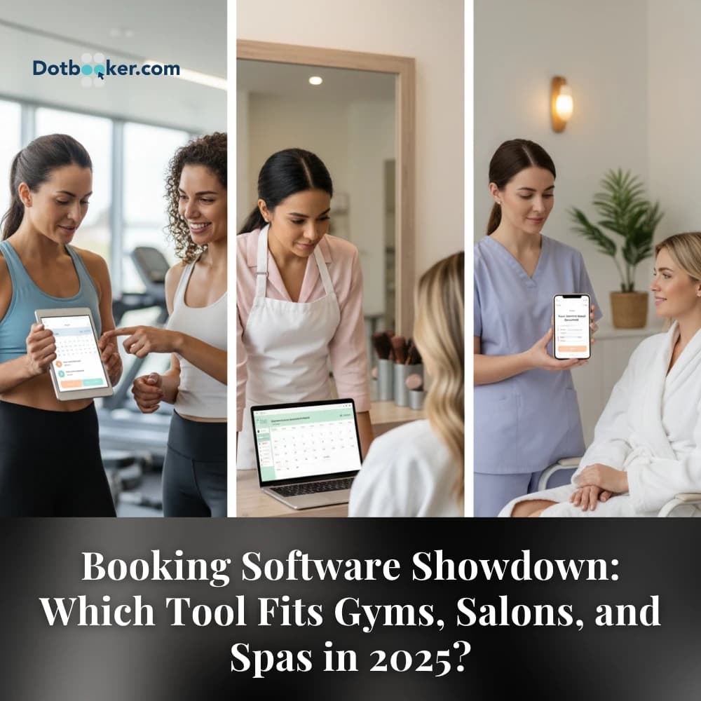 Booking Software Showdown: Which Tool Fits Gyms, Salons, and Spas in 2025?