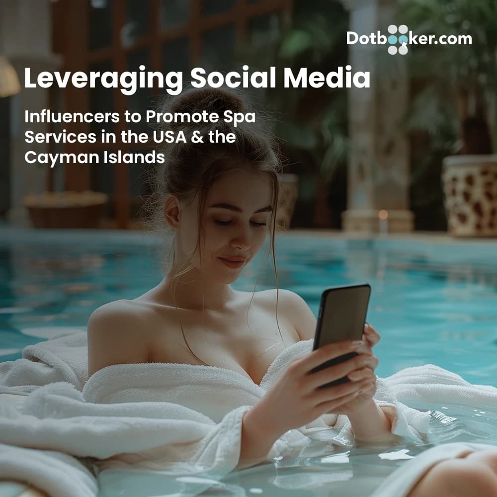 Leveraging Social Media Influencers to Promote Spa Services in the USA and the Cayman Islands