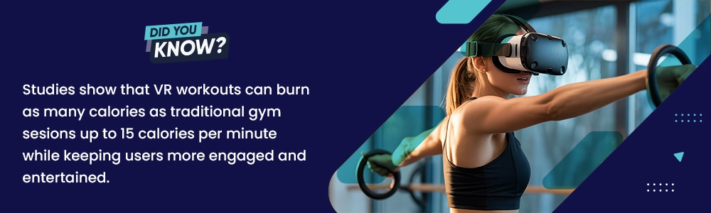 Studies show that VR workouts can burn as many calories