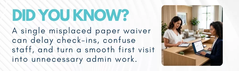 Digital waivers simplify check-ins and reduce admin delays