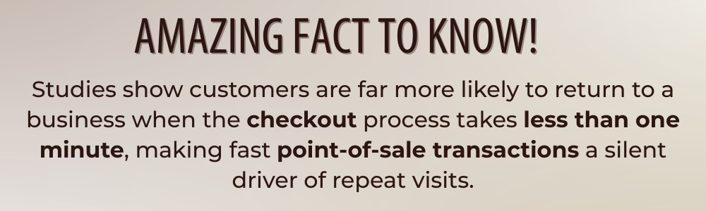 Fast point-of-sale transactions and checkout process for repeat visits.