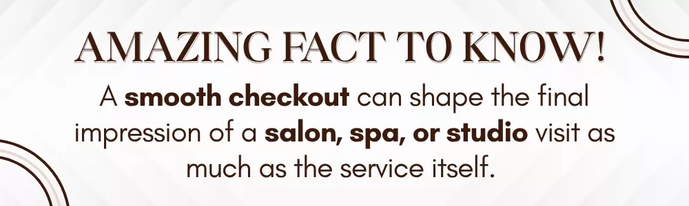 Smooth checkout shapes final impression salon spa studio visit