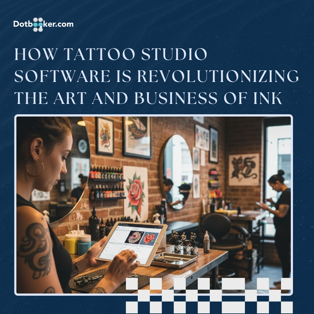 How tattoo studio software is transforming modern tattoo businesses in 2025