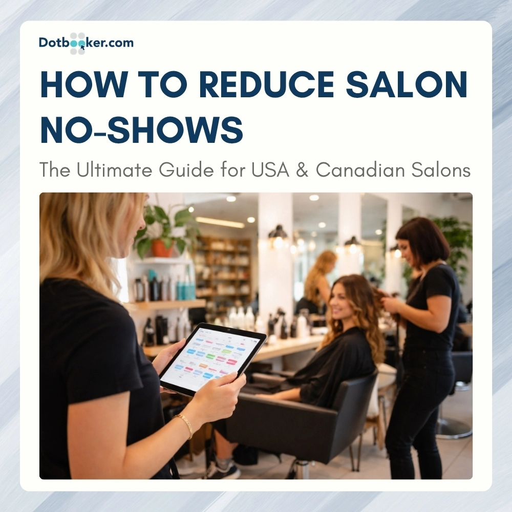 How to Reduce Salon No-Shows with Salon Booking Software USA